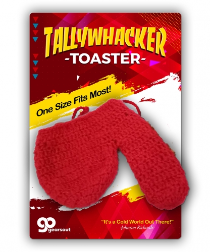 The Tallywhacker Toaster