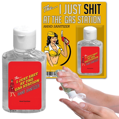I Just Shit At The Gas Station Hand Sanitizer