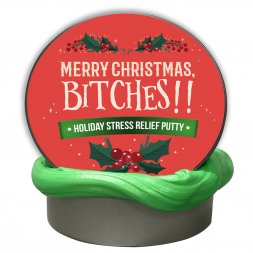 Merry Christmas, Bitches Putty