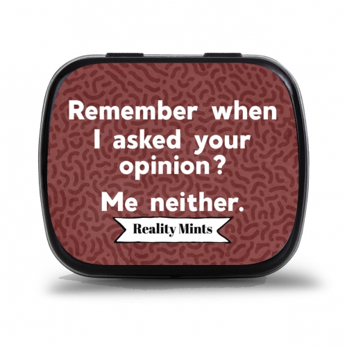 Remember When I Asked Your Opinion Mints